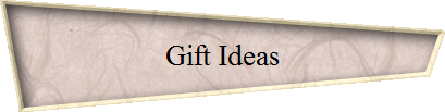 Gift Ideas