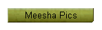Meesha Pics
