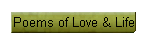 Poems of Love & Life