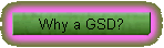 Why a GSD?